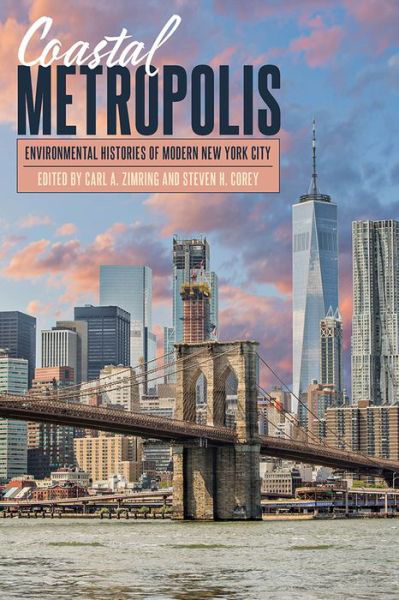 Cover for Coastal Metropolis: Environmental Histories of Modern New York City - History of the Urban Environment (Gebundenes Buch) (2021)