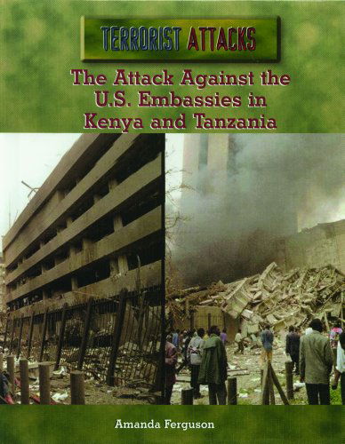 Cover for Amanda Ferguson · The Attack Against the U.s. Embassies in Kenya and Tanzania (Terrorist Attacks) (Hardcover Book) (2002)