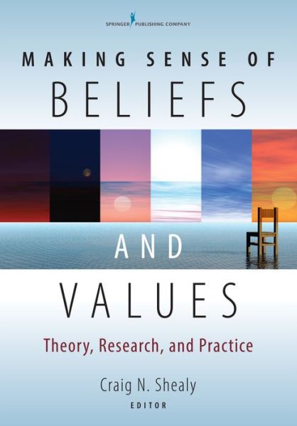 Making Sense of Beliefs and Values: Theory, Research, and Practice - - Books - Springer Publishing Co Inc - 9780826104526 - December 18, 2015