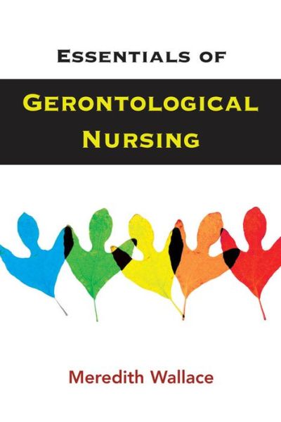 Cover for Meredith Wallace · Essentials of Gerontological Nursing (Paperback Book) (2007)