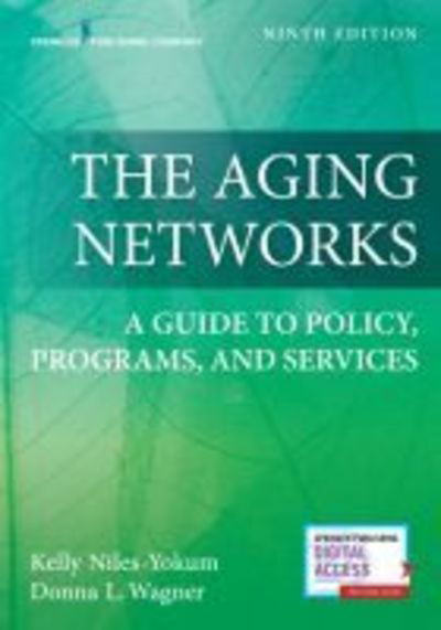 Cover for Kelly Niles-Yokum · The Aging Networks: A Guide to Policy, Programs, and Services (Paperback Book) [9 New edition] (2018)