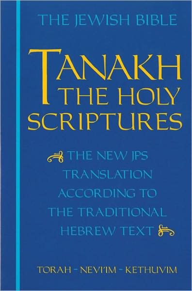 Cover for Jewish Publication Society of America · JPS TANAKH: The Holy Scriptures (blue): The New JPS Translation according to the Traditional Hebrew Text (Hardcover Book) (1985)
