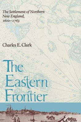 Cover for Charles E. Clark · The Eastern Frontier (Paperback Book) [1st edition] (1983)