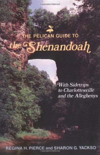 Cover for Sharon Yackso · The Pelican Guide to the Shenendoah: with Sidetrips to Charlottesville and the Alleghenies (Paperback Book) (1987)