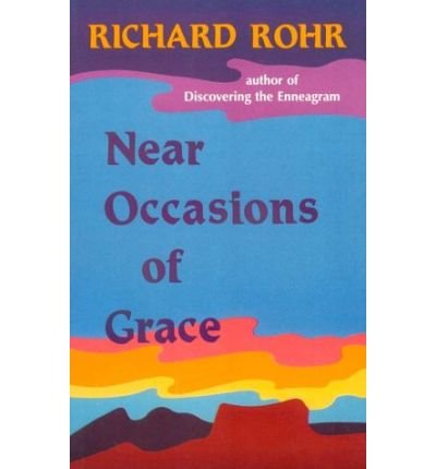 Cover for Richard Rohr · Near Occasions of Grace (Taschenbuch) (1993)