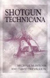 Shotgun Technicana - Michael Mcintosh - Livres - Countrysport Press,U.S. - 9780892725526 - 15 août 2003