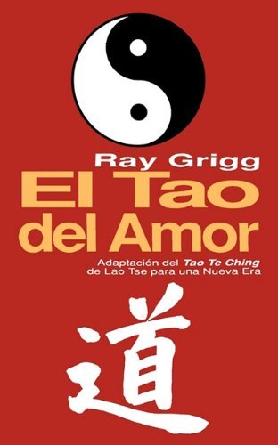 The Tao of Relationships - Ray Grigg - Bøker - Green Dragon Publishing Group - 9780893348526 - 27. august 2010