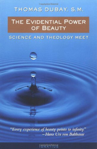 Cover for Thomas Dubay · The Evidential Power of Beauty: Science and Theology Meet (Paperback Book) [First edition] (1999)