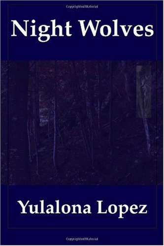 Cover for Yulalona Lopez · Night Wolves: Following the Elusive Wolves of the Balkans (Paperback Bog) (2009)