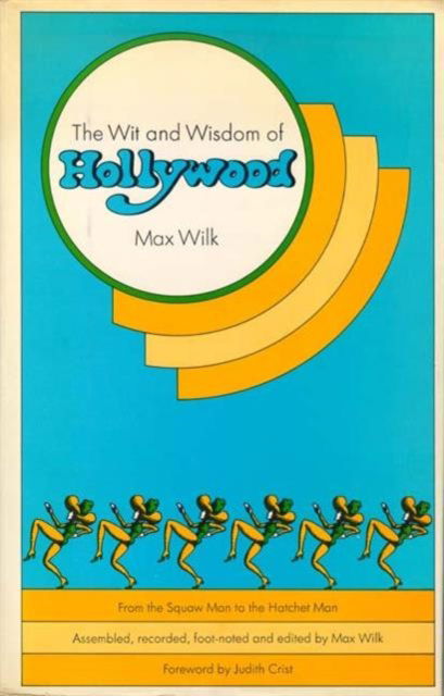 Cover for Max Wilk · The Wit &amp; Wisdom of Hollywood (Paperback Book) (2007)