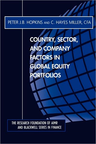 Cover for Hopkins, Peter J. B. (Baring Asset Management) · Country, Sector, and Company Factors in Global Equity Portfolios - The Research Foundation of AIMR and Blackwell Series in Finance (Paperback Book) (2001)