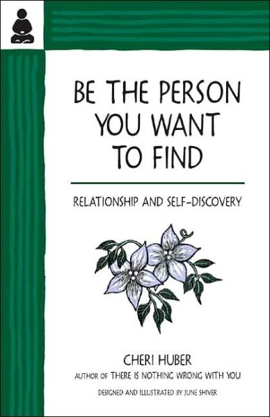 Cover for Cheri Huber · Be the Person You Want to Find: Relationship and Self-Discovery (Paperback Book) (1997)