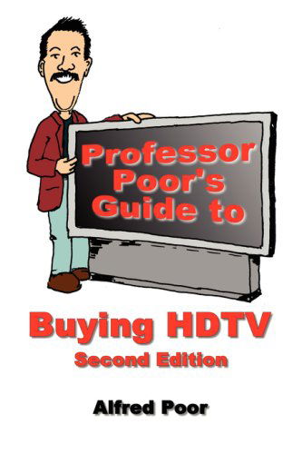 Cover for Alfred Poor · Professor Poor's Guide to Buying Hdtv - Second Edition (Paperback Book) (2007)