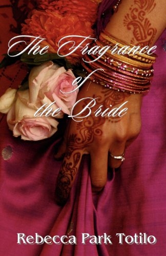 Cover for Rebecca Park Totilo · The Fragrance of the Bride (Paperback Book) (2008)