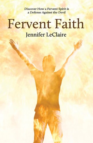 Cover for Jennifer Leclaire · Fervent Faith: Discover How a Fervent Spirit is a Defense Against the Devil (Paperback Book) (2010)