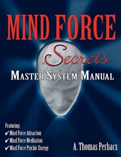 Cover for Al T Perhacs · Mind Force Secrets Master System Manual (Paperback Book) (2010)