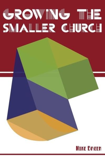 Cover for Mike Breen · Growing the Smaller Church (Paperback Bog) (2015)