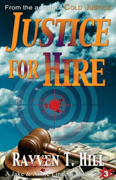 Cover for Rayven T. Hill · Justice for Hire: a Private Investigator Series of Crime Thrillers (A Jake &amp; Annie Lincoln Thriller) (Volume 3) (Paperback Book) (2014)