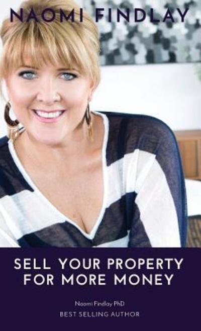 Cover for Naomi Findlay · Sell Your Property For More Money (Hardcover Book) (2017)