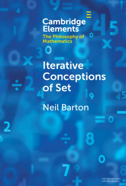 Cover for Barton, Neil (Universitetet i Oslo) · Iterative Conceptions of Set - Elements in the Philosophy of Mathematics (Hardcover Book) (2024)