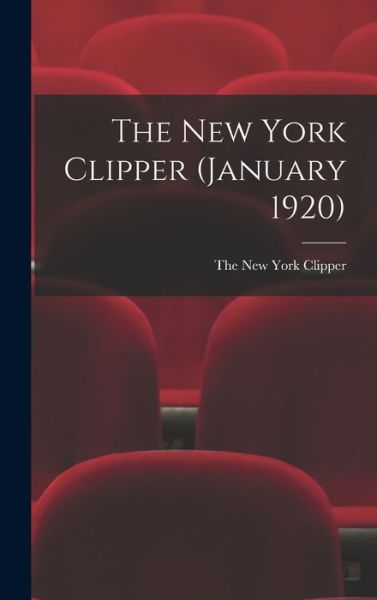 Cover for The New York Clipper · The New York Clipper (January 1920) (Hardcover Book) (2021)