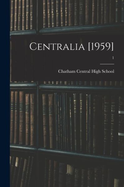 Cover for Chatham Central High School (Bear Cre · Centralia [1959]; 1 (Paperback Book) (2021)