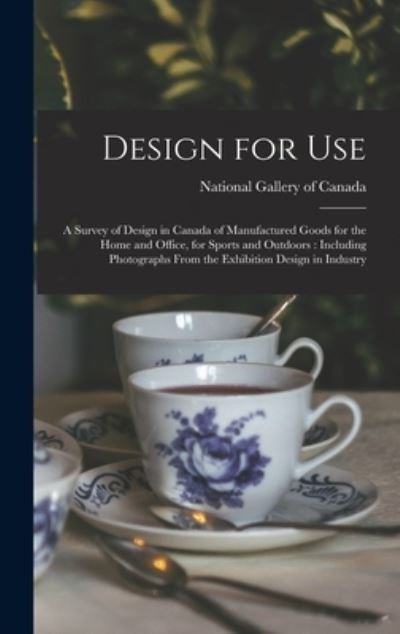 Cover for National Gallery of Canada · Design for Use (Hardcover Book) (2021)