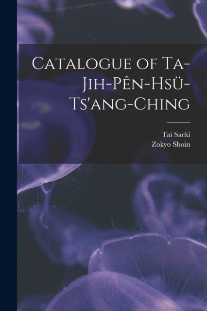 Cover for Tai Saeki · Catalogue of Ta-jih-pe?n-hsu?-ts'ang-ching (Pocketbok) (2021)