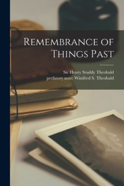 Cover for Sir Henry Studdy Theobald · Remembrance of Things Past (Paperback Book) (2021)