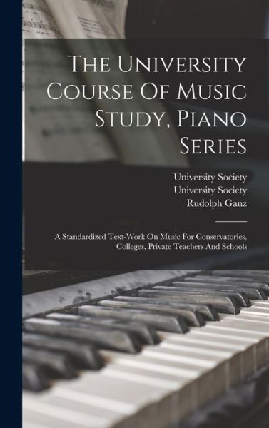 Cover for Rudolph Ganz · University Course of Music Study, Piano Series (Book) (2022)