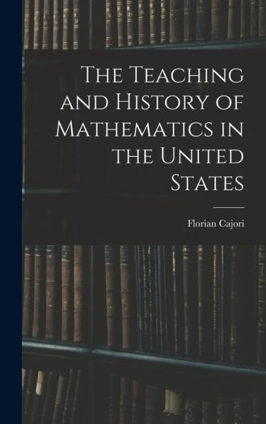 Cover for Cajori · Teaching and History of Mathematics in the United States (Bok) (2022)