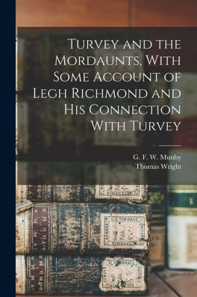 Cover for Thomas Wright · Turvey and the Mordaunts, with Some Account of Legh Richmond and His Connection with Turvey (Bok) (2022)