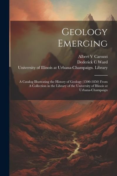 Cover for University of Illinois at Urbana-Cham · Geology Emerging (Bok) (2023)