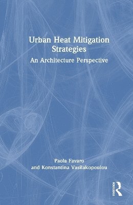 Cover for Paola Favaro · Urban Heat Mitigation Strategies: An Architecture Perspective (Hardcover Book) (2025)