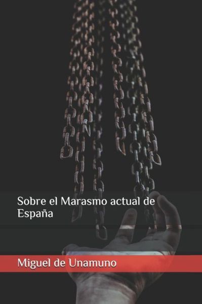 Cover for Miguel de Unamuno · Sobre el Marasmo actual de España (Paperback Book) (2019)