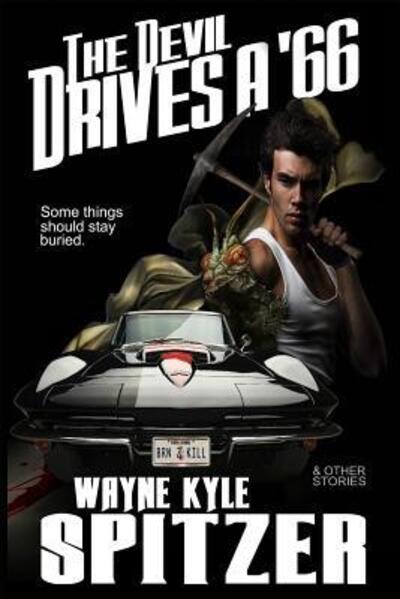 Cover for Wayne Kyle Spitzer · The Devil Drives a '66 (Paperback Book) (2019)