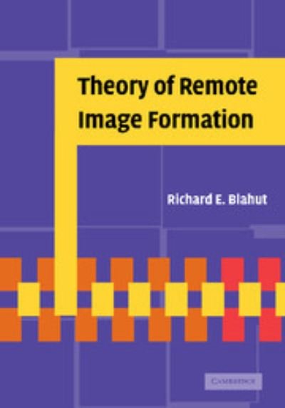 Cover for Blahut, Richard E. (University of Illinois, Urbana-Champaign) · Theory of Remote Image Formation (Pocketbok) (2012)
