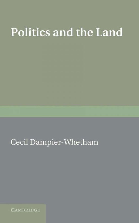 Cover for Cecil Dampier-Whetham · Politics and the Land (Paperback Book) (2013)