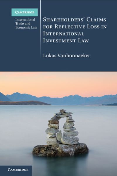 Cover for Vanhonnaeker, Lukas (McGill University, Montreal) · Shareholders' Claims for Reflective Loss in International Investment Law - Cambridge International Trade and Economic Law (Paperback Book) (2022)