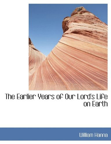 Cover for Hanna · The Earlier Years of Our Lord's Life on Earth (Paperback Book) (2009)