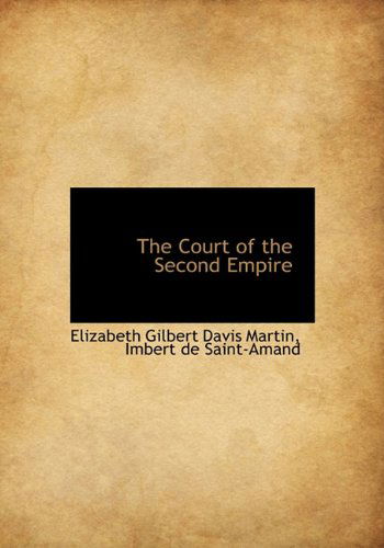 Cover for Imbert De Saint-amand · The Court of the Second Empire (Hardcover Book) (2009)
