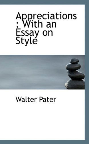 Cover for Walter Pater · Appreciations: with an Essay on Style (Paperback Book) (2009)