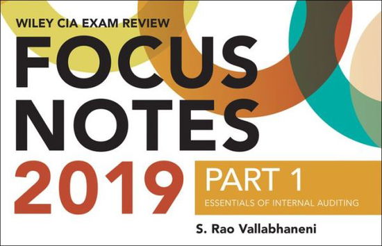 Cover for S. Rao Vallabhaneni · Wiley CIAexcel Exam Review Focus Notes 2019, Part 1: Essentials of Internal Auditing - Wiley CIA Exam Review Series (Paperback Bog) (2018)