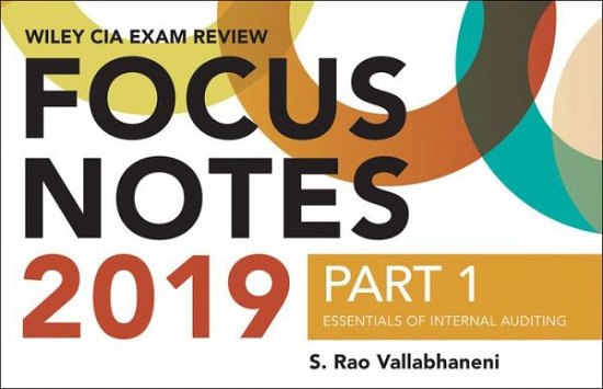 Cover for S. Rao Vallabhaneni · Wiley CIAexcel Exam Review Focus Notes 2019, Part 1: Essentials of Internal Auditing - Wiley CIA Exam Review Series (Paperback Book) (2018)