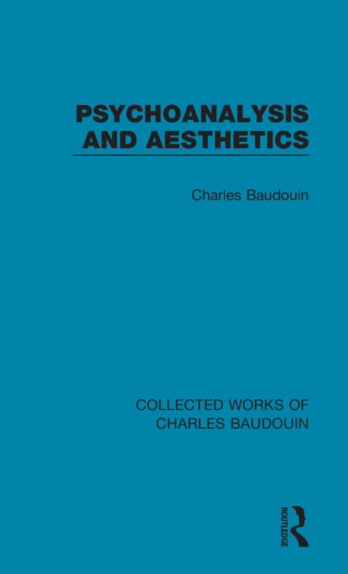 Cover for Charles Baudouin · Psychoanalysis and Aesthetics - Collected Works of Charles Baudouin (Inbunden Bok) (2015)