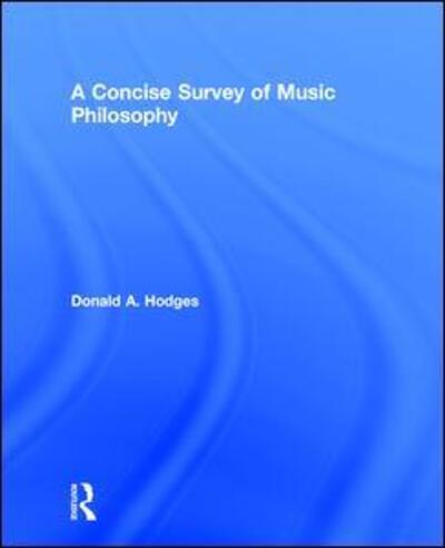 Cover for Hodges, Donald A. (University of North Carolina at Greensboro, USA) · A Concise Survey of Music Philosophy (Hardcover bog) (2016)