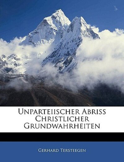 Unparteiischer Abriss christ - Tersteegen - Books -  - 9781145475526 - 