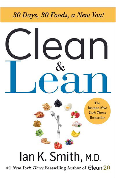 Cover for Ian Smith · Clean &amp; Lean: 30 Days, 30 Foods, a New You! (Paperback Book) (2020)