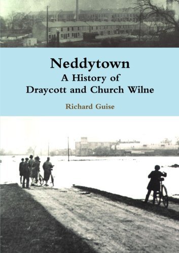 Cover for Richard Guise · Neddytown: a History of Draycott and Church Wilne (Paperback Book) (2014)