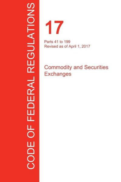 Cover for Office of the Federal Register (Cfr) · Cfr 17, Parts 41 to 199, Commodity and Securities Exchanges, April 01, 2017 (Volume 2 of 4) (Paperback Book) (2017)